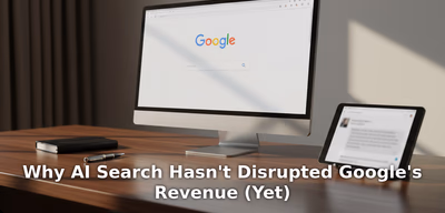 Why AI Search Hasn't Disrupted Google's Revenue (Yet)